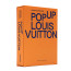 Fashion Unfolded : Pop-Up Louis Vuitton